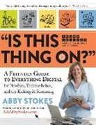 Abby Stokes, Abigail Stokes - Is This Thing On?