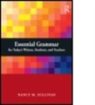 Nancy Sullivan, Nancy (Texas A&amp;m University Sullivan, Nancy M. Sullivan, Nancy M. (Texas A&amp;m University Sullivan, Sullivan Nancy M. - Essential Grammar for Today''s Writers, Students, and Teachers