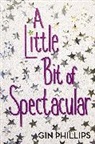 Gin Phillips - A Little Bit of Spectacular