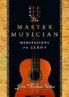 John Michael Talbot - The Master Musician