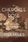 Tiya Miles - The Cherokee Rose