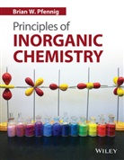 Brian W Pfennig, Brian W. Pfennig - Principles of Inorganic Chemistry