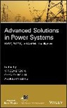 Aty Edris, M Eremia, Mircea Eremia, Mircea (University Politehnica of Buchares Eremia, Mircea Liu Eremia, Chen-Ching Liu... - Advanced Solutions in Power Systems