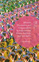 Udo Merkel, Merkel, U Merkel, U. Merkel, Udo Merkel - Identity Discourses and Communities in International Events,