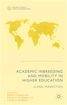 Philip Altbach, Philip G Altbach, Philip G. Altbach, Laura Rumbley, Laura E Rumbley, Laura E. Rumbley... - Academic Inbreeding and Mobility in Higher Education