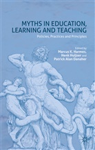 Marcus K. Huijser Harmes, P Danaher, P. Danaher, Patrick Alan Danaher, P Danaher et al, Mahbub Ul Haq... - Myths in Education, Learning and Teaching