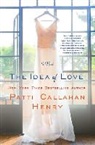 Patti Callahan Henry - The Idea of Love