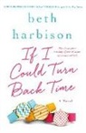 Beth Harbison, Elizabeth M. Harbison - If I Could Turn Back Time