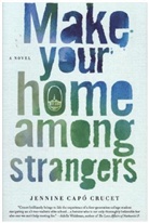 Jennine Capo Crucet, Jennine Capo Crucet, Jennine Capó Crucet - Make Your Home Among Strangers