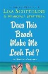 Lisa Scottoline, Lisa/ Serritella Scottoline, Francesca Serritella - Does This Beach Make Me Look Fat?