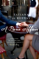 Tatiana De Rosnay, Tatiana de Rosnay - A Paris Affair