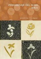 Jeronimo Garcia Perez (Jegarpe), Jerónimo García Pérez (Jegarpe) - Peregrinaje del Alma Sola