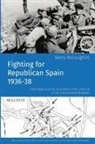 Barry McLoughlin - Fighting for Republican Spain 1936-38
