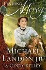Cindy Kelley, Michael Jr./ Kelley Landon, Michael Landon Jr - Finding Mercy