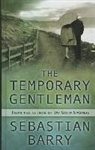 Sebastian Barry - The Temporary Gentleman