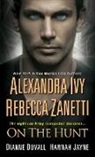 Dianne Duvall, Alexandra Ivy, Alexandra/ Zanetti Ivy, Hannah Jayne, Rebecca Zanetti - On the Hunt