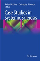 Chris Denton, Christopher P Denton, Christopher P. Denton, P Denton, P Denton, RICHAR SILVER... - Case Studies in Systemic Sclerosis