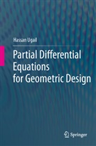 Hassan Ugail - Partial Differential Equations for Geometric Design