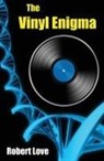Robert Love - The Vinyl Enigma