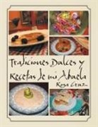 Rosa Cruz - Tradiciones Dulces y Recetas de Mi Abuela