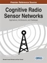 Rehmani, Mubashir Husain Rehmani, Yasir Faheem, Mubashir Husain Rehmani - Cognitive Radio Sensor Networks