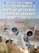 Gary Wetzel, Wetzel Gary, Jim Laurier, Jim (Illustrator) Laurier, Laurier Jim - A-10 Thunderbolt II Units of Operation Enduring Freedom 2008-14