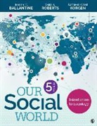 Jeanne H Ballantine, Jeanne H. Ballantine, Jeanne H. Roberts Ballantine, Jeanne H./ Roberts Ballantine, Kathleen O. Korgen, Kathleen Odell Korgen... - Our Social World
