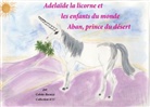 Colette Becuzzi - Adélaïde la licorne et les enfants du monde