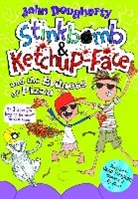 John Dougherty, David Tazzyman - Stinkbomb and Ketchup-Face and the Evilness of Pizza