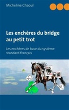 Micheline Chaoul - Les enchères du bridge au petit trot