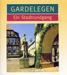 Günter G. A. Marklein - Gardelegen, Ein Stadtrundgang