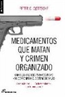 Peter C Gotzsche, Peter C. Goztsche - Medicinas que matan y crimen organizado : cómo las grandes farmacéuticas han corrompido el sistema de salud