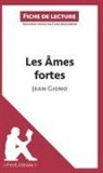 Flor Beaugendre, Flore Beaugendre, Flore Beaugendre, Lepetitlitteraire, lePetitLittéraire, lePetitLittéraire fr... - Les Âmes fortes de Jean Giono (Fiche de lecture)