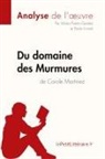 lePetitLitterai, Lepetitlitteraire, lePetitLittéraire fr, lePetitLittéraire. fr, Paol Livinal, Paola Livinal... - Du domaine des Murmures de Carole Martinez (Analyse de l'¿uvre)