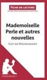 Dominiqu Coutant-Defer, Dominique Coutant-Defer, Dominique Coutant-Defer, Lepetitlitteraire, lePetitLittéraire, lePetitLittéraire fr... - Mademoiselle Perle et autres nouvelles de Guy de Maupassant (Fiche de lecture)
