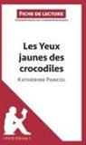 Catherin Bourguignon, Catherine Bourguignon, Catherine Bourguignon, Lepetitlitteraire, lePetitLittéraire fr, lePetitLittéraire. fr - Les Yeux jaunes des crocodiles de Katherine Pancol (Fiche de lecture)