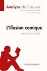 lePeti, Lepetitlitteraire, lePetitLittéraire fr, lePetitLittéraire. fr, Tina van Roeyen, Marie-Charlott Schneider... - L'Illusion comique de Pierre Corneille (Analyse de l'oeuvre)