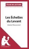 Lepetitlitteraire, lePetitLittéraire fr, lePetitLittéraire. fr, Valéri Nigdélian-Fabre, Valérie Nigdélian-Fabre, Valérie Nigdélian-Fabre - Les Échelles du Levant d'Amin Maalouf (Fiche de lecture)