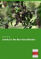 Robert Hartig - Lehrbuch der Baumkrankheiten