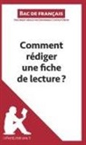 Dominique Coutant-Defer - Comment rédiger une fiche de lecture? (Bac de français)