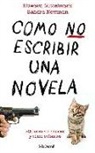 Howard Mittelmark, Sandra Newman - Cómo no escribir una novela