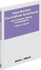 K. Bulander, Hartmut Eisgruber - Clostridium botulinum - 1: Vorkommen, Bedeutung und Erkrankungsformen