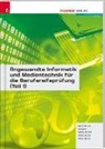 Christoph Meisinger, Thomas Möslinger, Leopold Schatz, Hubert Wiesinger, Irene Wiesinger - Angewandte Informatik und Medientechnik für die Berufsreifeprüfung. Tl.1