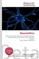 Susan F Marseken, Susan F. Marseken, Lambert M. Surhone, Miria T Timpledon, Miriam T. Timpledon - Neuroethics