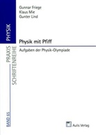 Gunna Friege, Gunnar Friege, Gunter Lind, Klau Mie, Klaus Mie, Max-Ulric Farber... - Praxis Physik / Physik mit Pfiff