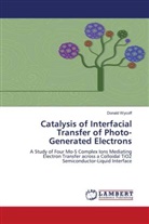 Donald Wycoff - Catalysis of Interfacial Transfer of Photo-Generated Electrons