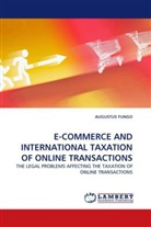 AUGUSTUS FUNGO - E-COMMERCE AND INTERNATIONAL TAXATION OF ONLINE TRANSACTIONS