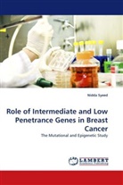 Nidda Syeed - Role of Intermediate and Low Penetrance Genes in Breast Cancer