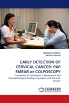 Arshad Anjum, MINAKSH SARDHA, Minakshi Sardha - EARLY DETECTION OF CERVICAL CANCER: PAP SMEAR or COLPOSCOPY