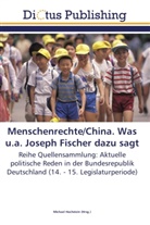 Michae Hochstein, Michael Hochstein - Menschenrechte/China. Was u.a. Joseph Fischer dazu sagt